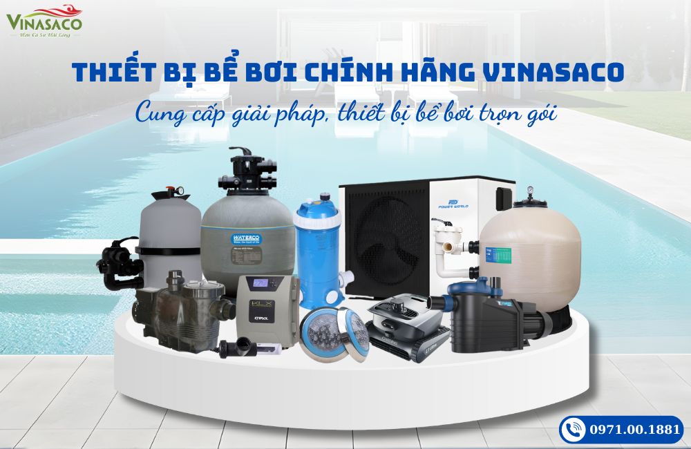 thiết bị bể bơi chính hãng Vinasaco 2026 - cung cấp thiết bị bể bơi trọn gói
