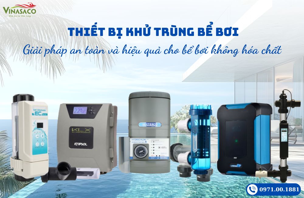 thiết bị khử trùng nước bể bơi, điện phân muối, đền UV 2026