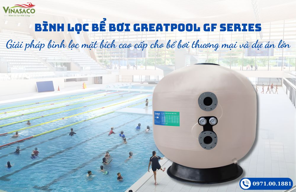 Bình lọc Greatpool GF