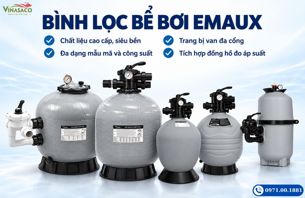 Các kiểu bình lọc bể bơi Emaux với van đỉnh và van ngang