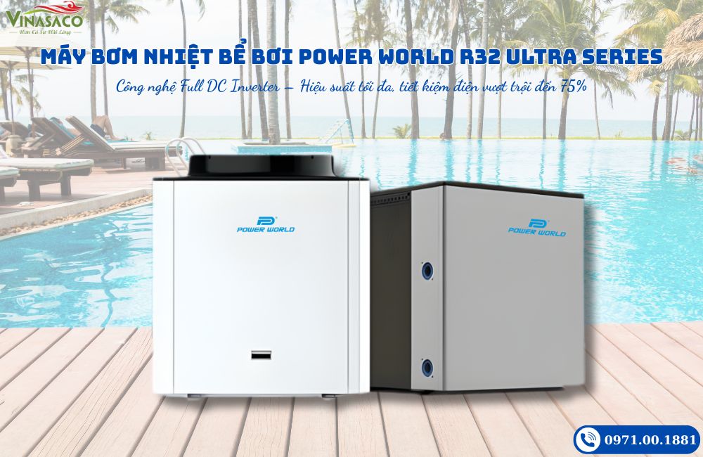 Máy bơm nhiệt bể bơi Power World R32 Ultra Series