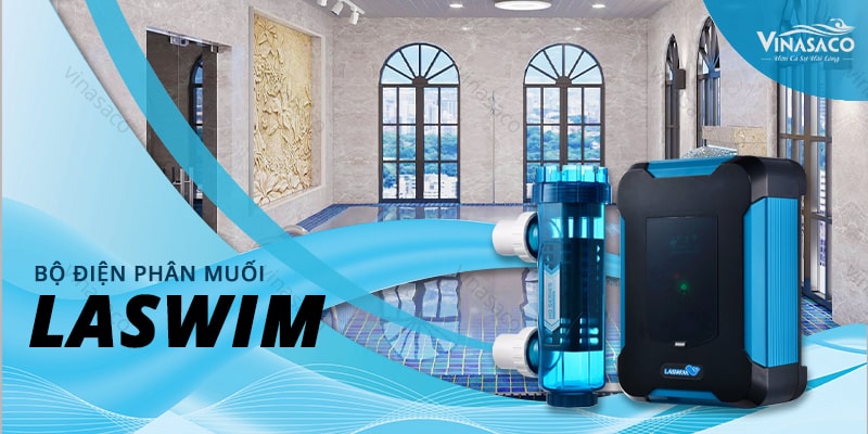 Bộ điện phân muối Laswim HQ/SQ giữ cho hồ bơi luôn trong xanh, sạch đẹp