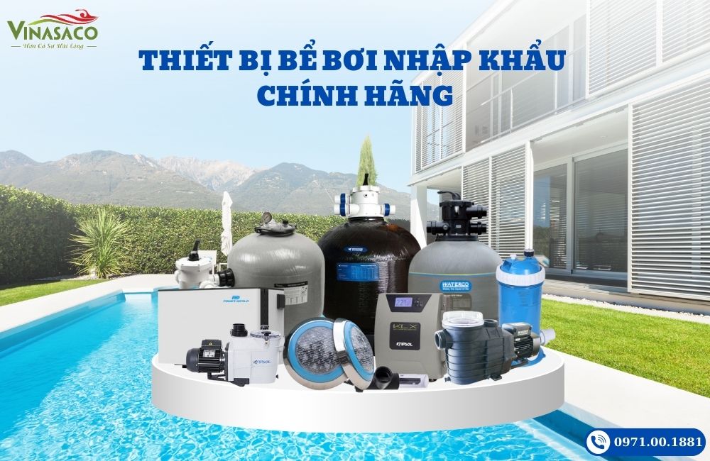 Thiết bị bể bơi chính hãng 